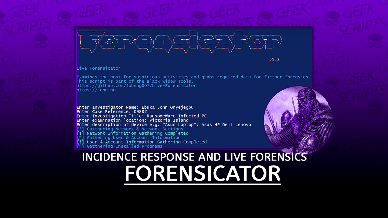 Forensicator Powershell Script for Incidence Response and Live Forensics